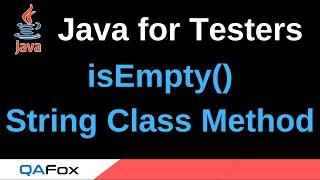 Java for Testers - Part 106 - isEmpty() String Method