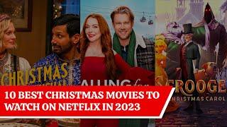 10 Best Christmas Movies to Watch on Netflix in 2023