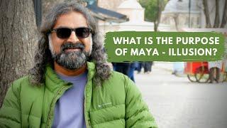 What is the purpose of Maya- Illusion? I Mohanji