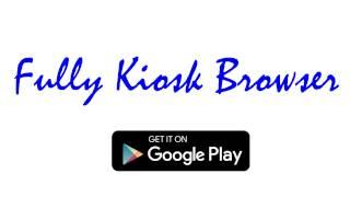 Fully Kiosk Browser - Android Kiosk Mode App