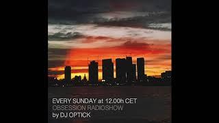 Dj Optick - Obsession - Ibiza Global Radio - 24 06 2018  Deep House Mix