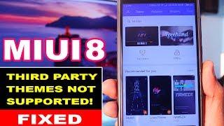 MIUI 8 Themes Fix - "themes from third party sources not supported" Error