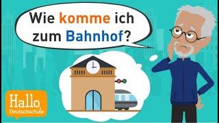 Deutsch lernen | Wie komme ich zum Bahnhof? | Richtung angeben | Lokaladverbien