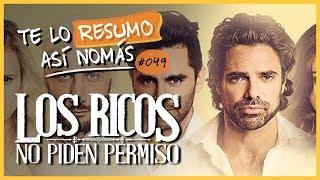 Te Lo Resumo Así Nomás #49 - Los Ricos No Piden Permiso