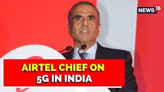 5G Spectrum Auction In India | Sunil Mittal Happy About E Band 5G Spectrum Allocation | News18