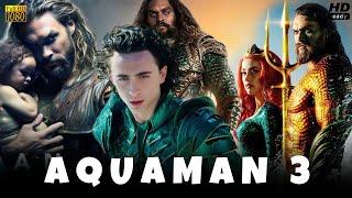 Aquaman 3 (2025) Full Movie Review & Facts | Timothee Chalamet, Jason Momoa, Amber Heard, Patrick