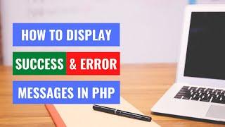 How to Display Success & Error Messages in PHP 3/8