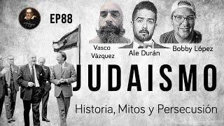 Herejes E088  Judaismo: historia, mitos y Persecución