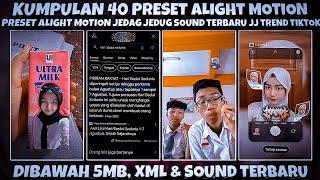 KUMPULAN 40 PRESET ALIGHT MOTION KECE TERBARU 2024 TREND JJ VIRAL TIK TOK DIBAWAH 5MB