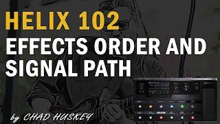 Line 6 Helix 102:  Effects Order and Signal Chain