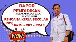 RAPOR PENDIDIKAN sebagai dasar penyusunan RENCANA KERJA SEKOLAH (RKJM-RKT-RKAS)