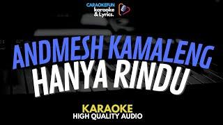 ANDMESH KAMALENG - HANYA RINDU KARAOKE Lirik