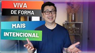 3 ATITUDES MINIMALISTAS PARA SE VIVER DE FORMA MAIS INTENCIONAL