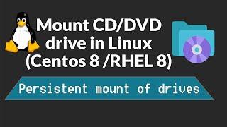 Mount CD/DVD drive in RHEL/CentOS Linux Systems | Persistent Mount of optical drives