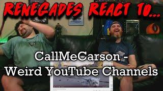 Renegades React to... @CallMeCarson - Weird YouTube Channels