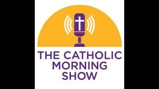 The Catholic Morning Show - Dcn. Richard Eason - 4/11/2024