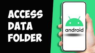 How To Access Data Folder In Android 13