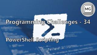 Programming Challenges - 34 - PowerShell Scripting