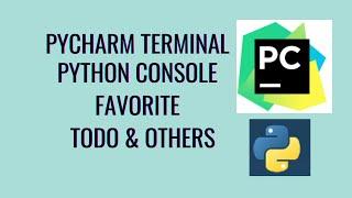 PyCharm Tutorial #2 - Terminal, Python Console, Favorites, TODO + Others with Simple Examples