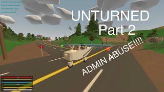 unturned episode 2 - ADMIN ABUSE!!!!(RAGE)