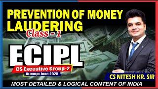 PREVENTION OF MONEY LAUNDERING ACT|ECIPL CS EXE GROUP-2 NEW SYLLABUS |BY CS NKJ SIR