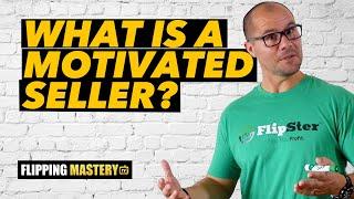 What Is A MOTIVATED Seller?