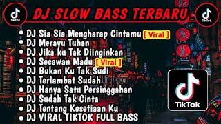 DJ SLOW BASS TERBARU  | DJ VIRAL TIKTOK FULL BASS | DJ SIA SIA MENGHARAP CINTAMU | FULL ALBUM 2023