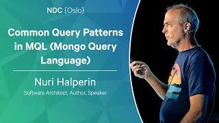 Common Query Patterns in MQL (Mongo Query Language) - Nuri Halperin - NDC Oslo 2023