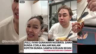 Full Ivan Gunawan Ngobrol Sama Bunda Corla Sampai Repeti Sengakak Ini Malam Malam