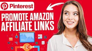 How To Promote Amazon Affiliate Links On Pinterest (BEST STRATEGY)