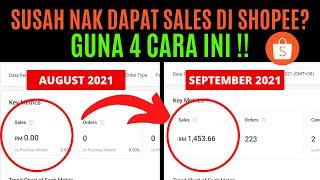 SUSAH NAK DAPAT SALES DI SHOPEE ? GUNA 4 CARA INI !!