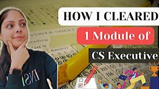 How to PASS module 1 of CS Executive  in first Attempt | How I Passed | CS Executive|CS Talks| #cs