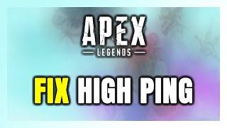 How to FIX Apex Legends High Ping & Packet Loss!