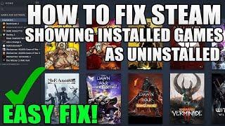 How To Fix Steam Showing Games as Uninstalled (Easy Fix)