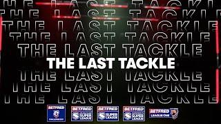 Wigan's Challenge Cup Win & R14 Preview | The Last Tackle with Kris Radlinski & Eddie Hemmings