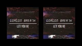 Gorgon Breath - Let You Go
