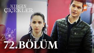 Kırgın Çiçekler 72. Bölüm - atv