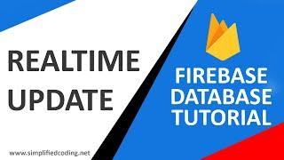 #4 Firebase Database Tutorial - Realtime Updates