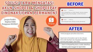 SOLUSI CARA MENGATASI AKUN SHOPEE DAN SHOPEEPAY yang DINONAKTIFKAN / DIBLOKIR PERMANENT