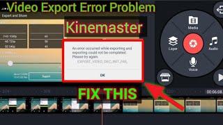 KINEMASTER : An error occurred while exporting and exporting could not be completed please try again