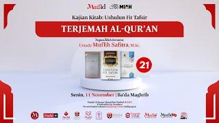 LIVE  SERI #21 USHULUN FIT TAFSIR: Terjemah Al-Qur'an | Muflih Safitra, M.Sc. [1446H/2024]