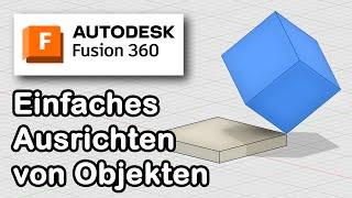 Fusion 360 [deutsch] - einfaches Ausrichten von Objekten