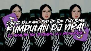 KUMPULAN DJ VIRAL TIK TOK TERBARU 2024 FULL BASS JEDAG JEDUG MENGKANE