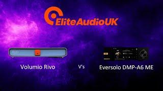 Does the DAC really matter or is it all about the streamer. Volumio Rivo v's Eversolo DMP-A6 ME!