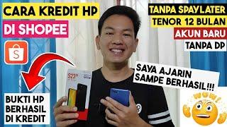 Cara Kredit HP Di Shopee Tanpa DP Terbaru! - Tenor 12 Bulan, Bayar Nyicil Dijamin Berhasil