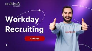 Workday Recruiting: Tutorial for Beginners  | Multisoft Systems