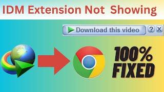 How to fix IDM not showing download bar in Google Chrome II 100% Fixed