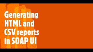 Generating HTML and CSV reports in Soap UI free version | Coders Camp