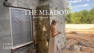 Meadow House Tour: Ep. 18 - only three months till move in!! {designer Lauren Liess dream home}