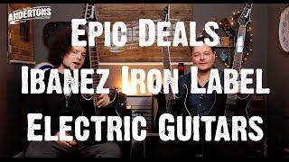 Epic Deals - Ibanez Iron Label Electric Guitars